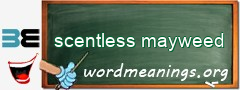WordMeaning blackboard for scentless mayweed